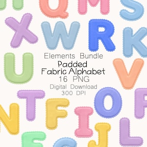 May include: A collection of pastel-colored, padded fabric letters arranged in a scattered pattern. The text in the center reads: Elements Bundle, Padded Fabric Alphabet, 16 PNG, Digital Download, 300 DPI. Each letter features a scalloped edge.