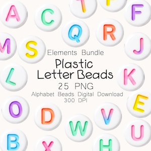 May include: A collection of white circular plastic beads featuring colorful embossed letters of the alphabet. The text Elements Bundle Plastic Letter Beads 25 PNG Alphabet Beads Digital Download 300 DPI is centered among the scattered letter beads.