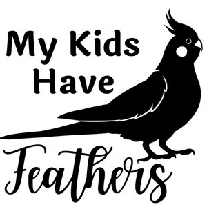 Meine Kinder haben Federn Aufkleber; Nymphensittich-Aufkleber; Vogel Aufkleber;