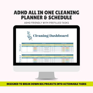 May include: A computer monitor displays a cleaning planner and schedule. The text on the screen reads "Cleaning Dashboard" and "ADHD ALL IN ONE CLEANING PLANNER & SCHEDULE". The bottom of the screen has the text "DESIGNED TO BREAK DOWN BIG PROJECTS INTO ACTIONABLE TASKS".