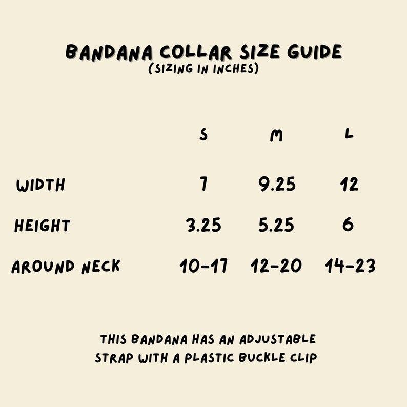 Puede incluir: Un gr&aacute;fico color crema con el texto "BANDANA COLLAR SIZE GUIDE (SIZING IN INCHES)". Muestra las medidas de tama&ntilde;o para pa&ntilde;uelos peque&ntilde;os, medianos y grandes, incluyendo ancho, alto y circunferencia del cuello en pulgadas. El texto tambi&eacute;n indica que el pa&ntilde;uelo tiene una correa ajustable con una hebilla de pl&aacute;stico.