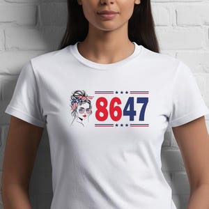 Patriotic Shirt 8647, Casual T-shirt, Anti Trump Graphic Tee, Unisex Clothing, Patriotic Girl Shirt, Gift for Her, Girl 8647, Funny Tee