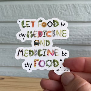 Let food be thy medicine Vinyl Decal  | Let food be thy medicine quote - Water Resistant - Sticker