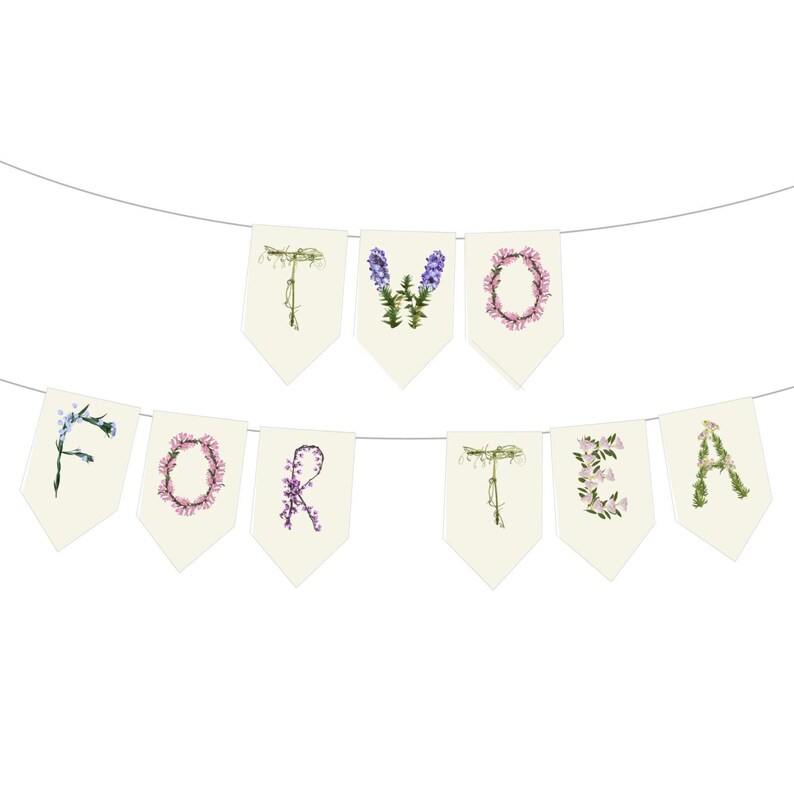 A floral banner with the words 'Two for Tea' spelled out using wildfowers. The O is with pink obedient flowers, the L with licorice flowers, I with sage, V with purple violets, R with redbuds and Y with yellow yarrow. The banner is made of a very light cream paper and there is a string running through the top. The letters are on individual rectangular papers with pointed tips. It has a rustic, cottage garden boho vibe.