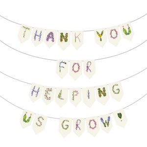 May include: A banner with the words "THANK YOU FOR HELPING US GROW" spelled out with floral letters. The banner is made of cream-colored pennants strung on thin gray lines, perfect for a garden party or event.