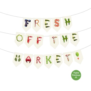 Fresh off the Market Printable Banner for Farmer&#39;s Market Bridal Shower or Bachelorette Party