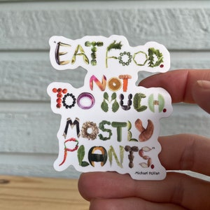 Sticker of Eat Food Not too Much Mostly Plants Sticker | Healthy Eating Sticker | Eat Plants Sticker