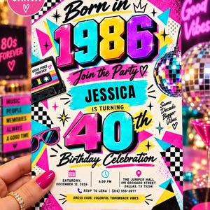 May include: A 1980s-themed birthday party invitation card featuring the text Born in 1986, Jessica is turning 40th Birthday Celebration, with graphics of a cassette tape, disco ball, sunglasses, and checkerboard patterns in bright neon colors.