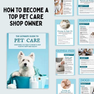 May include: A promotional image for a pet care shop owner guide. The image features a white dog in a blue tub with the text "HOW TO BECOME A TOP PET CARE SHOP OWNER" and "THE ULTIMATE GUIDE TO PET CARE". Additional pages with pet care tips are also visible.