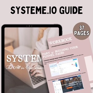 May include: A digital guide titled "SYSTEME.IO GUIDE" with the text "37 PAGES." The guide includes a workbook section on building funnel pages. A laptop and tablet are visible, with the text "SYSTEM The All in One Business."