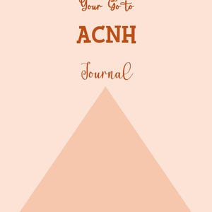 May include: A peach-colored background with a triangle shape in the bottom half. The triangle is a lighter peach color. The text "Your Go-to ACNH Journal" is written in brown cursive and bold font.