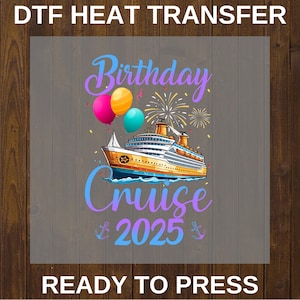 My Birthday Cruise DTF 2025,Make Memories Together,Decal Heat Press,Vacation Dtf For Shirt,Dtf gang sheet,Direct to Film, Ready to Press DTF