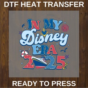 Retro In My Disney ERA 2025,Decal Heat Press,Vacation DTF Transfer For Shirt,Direct to Film,Iron on Decal,Ready for Press,Dtf Screen Print