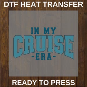 In My Cruise ERA Dtf 2025,Decal Heat Press,Vacation DTF Transfer For Shirt,Direct to Film,Iron on Decal,Ready for Press,Dtf Screen Print