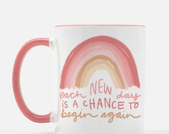 Each New Day is a Chance to Begin Again Mug