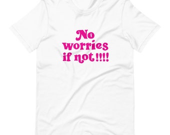 No worries if not!!!! White Tee // Gifts for Her // Women's White Tee