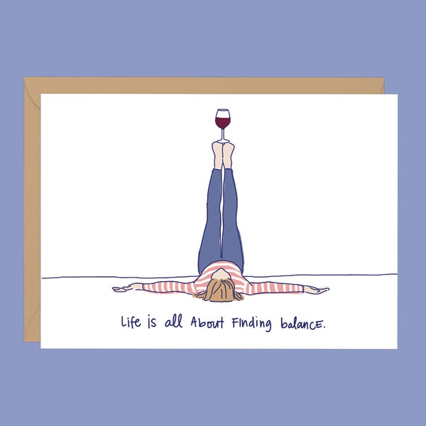 Life is All About Balance Yoga Card // Blank Inside // Legs-Up-the-Wall // Yoga Stationary // Yoga Greeting Card // Yoga Mom //  Wine Card