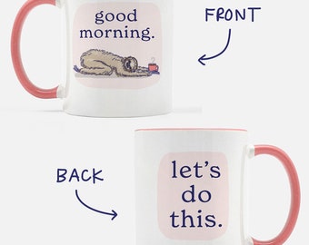 Good Morning + Let's Do This Sloth Mug (11oz) // Sloth Gift // Slow Morning Mug // Sloth Gift // Sloth Drinkware