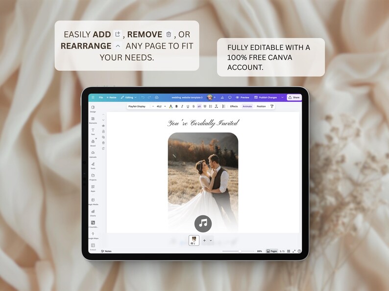 May include: A digital tablet displays a wedding invitation template with the text "You're Cordially Invited" and a photo of a couple. The screen also shows the text "EASILY ADD, REMOVE, OR REARRANGE ANY PAGE TO FIT YOUR NEEDS." and "FULLY EDITABLE WITH A 100% FREE CANVA ACCOUNT."