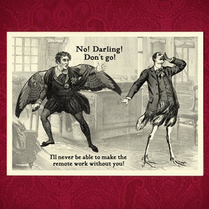 Don't Go Greeting Card - Illustrazione vittoriana citazione regalo amante amico perdere anniversario umorismo snarky divertente tv dramma remoto