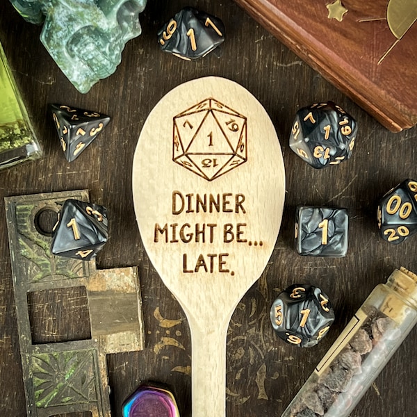 Wooden Spoon - Dinner Might Be Late - laser cut engraved funny silly humor snarky cook chef DND LARP gamer nerd table top games