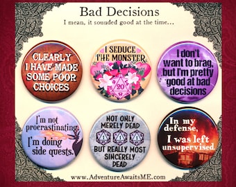 Bad Decisions Pinback Button Set - pins badges gamers larp dice table top game quest poor choices funny snarky dnd dragon monster