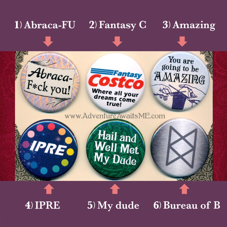 May include: Six colorful button pins with various designs and text. The pins feature a variety of themes, including humor, pop culture, and inspirational messages. The pins are all round and have a silver metal backing.