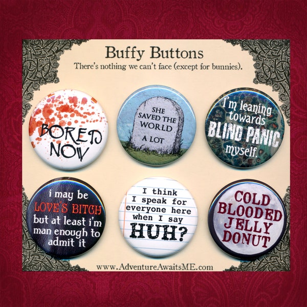 Buffy Pinback Button Set #2 - Vampire slayer pin badge bored willow giles spike oz cold blooded tv fan art witch werewolf grave supernatural