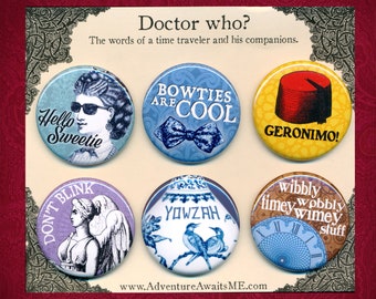 Doctor Who Pinback Button Set - Dr Who River bowties geronimo don't blink weeping angel time traveler pins whovian yowzah wibbly fez