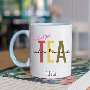 Personalized Tea Lover Mug: Just a Girl Who Loves Tea, Custom Name image 6