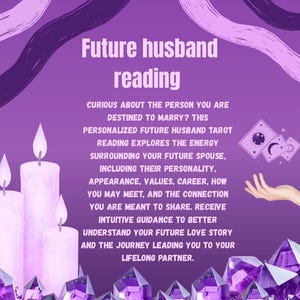 May include: A purple graphic featuring three lit candles, scattered tarot cards, and crystal clusters. The text reads: Future husband reading. Curious about the person you are destined to marry? This personalized future husband tarot reading explores the energy surrounding your future spouse, including their personality, appearance, values, career, how you may meet, and the connection you are meant to share. Receive intuitive guidance to better understand your future love story and the journey leading you to your lifelong partner.
