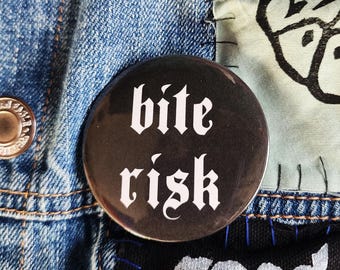 bite risk | pin back buttons | 2.25" and 1.25"