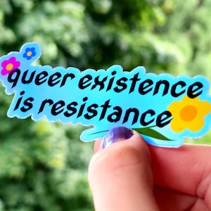 queer existence is resistance sticker | holographic waterproof weatherproof sticker | queer owned | lgbtq activist