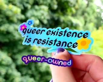holographic queer existence is resistance sticker | lgbtq activism