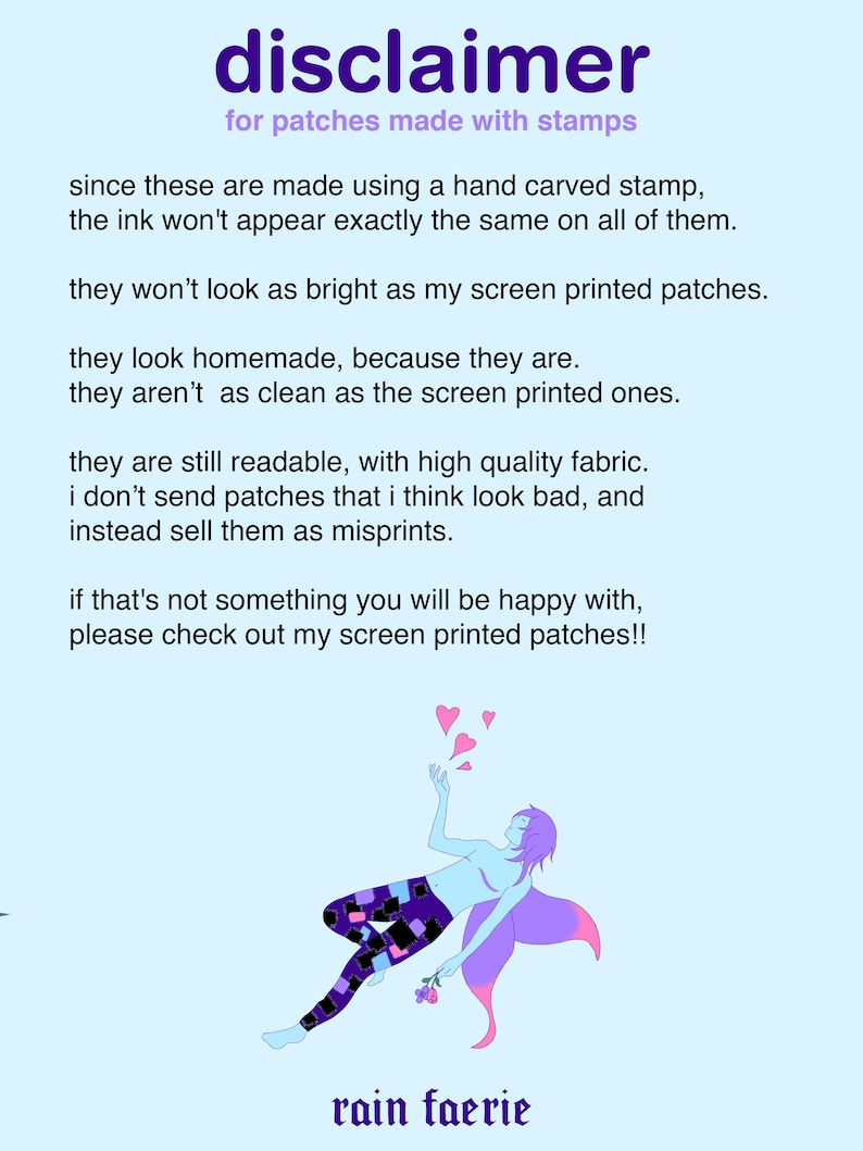 May include: Light blue background with the word "disclaimer" in purple. Text explains the nature of handmade patches. An illustration of a figure with purple hair and leggings, holding a flower, with hearts floating above. The text "rain faerie" is at the bottom.