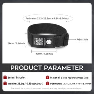 May include: Black adjustable medical ID bracelet with a stainless steel plate. The bracelet has a perimeter of 4.84-8.74 inches and a width of 0.94 inches. The plate includes a QR code and medical symbol. The weight is 0.89oz.