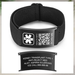 May include: Black medical ID bracelet with a fabric band and a metal plate. The plate has a medical symbol, a QR code, and the words "HEALTH INFO" and "SCAN ME." A separate plate lists medical information, including "KIDNEY TRANSPLANT TYPE 1."