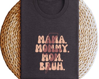 Mama Mommy Mom Bruh Shirt, Sarcastic Mother's Day Gift