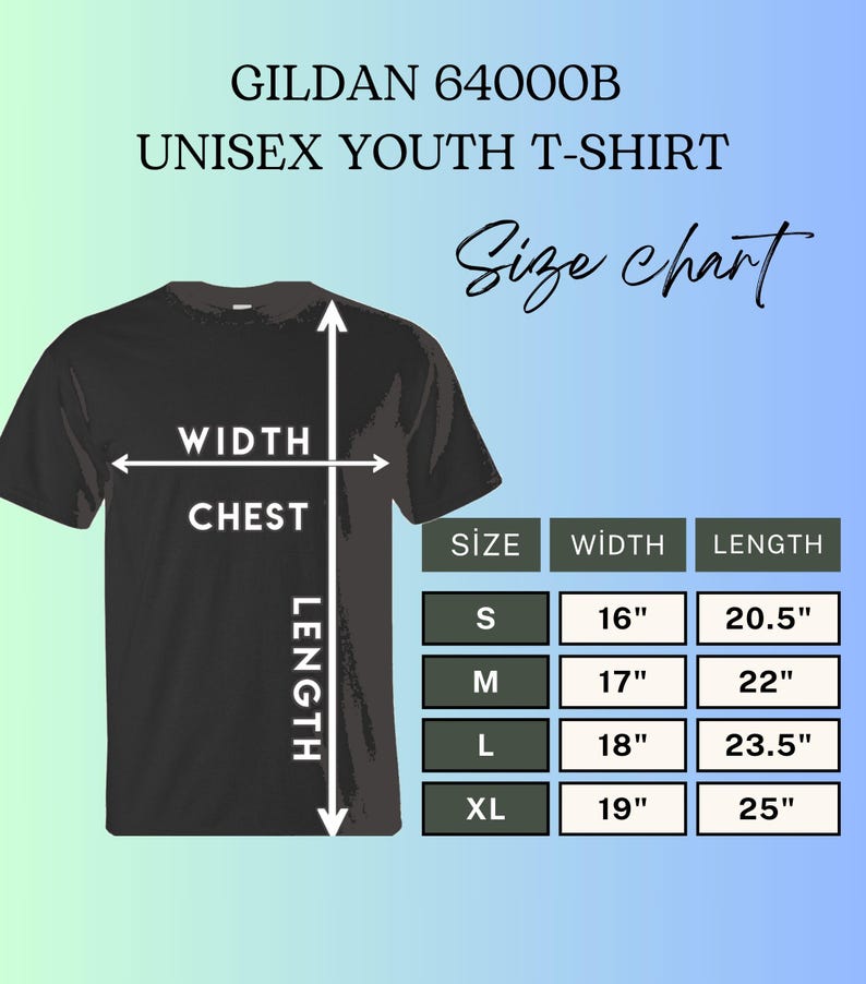 May include: Black Gildan 64000B unisex youth t-shirt with a size chart. The chart shows measurements for sizes S, M, L, and XL. The width measurements range from 16" to 19", and the length measurements range from 20.5" to 25".