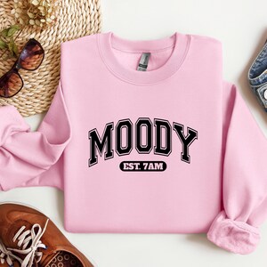 Moody EST. 7AM Sweater, Moody Sweater, Moody, Cute Sweater, Always Sleepy, Mom Sweater, Gift For Her