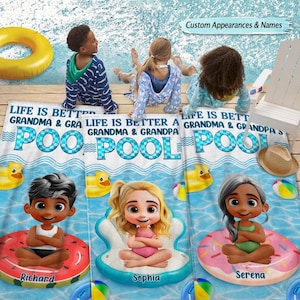 May include: A personalized pool towel with the text "LIFE IS BETTER GRANDMA & GRANDPA POOL". The towel features cartoon illustrations of children and pool floats. The names "Richard", "Sophia", and "Serena" are displayed.