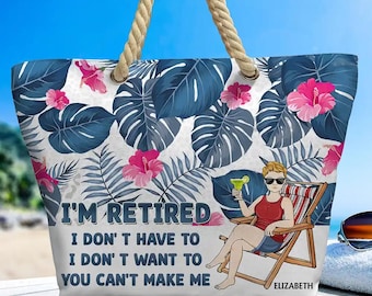 I'm Retired I Don't Have To - Personalized Beach Bag, Retirement Gift For Women