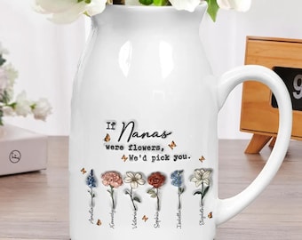 If Nanas Were Flowers I'd Pick You Mom Grandma - 3D Inflated Effect Printed Vase, Personalized Ceramic Flower Vase, Gift for Grandma