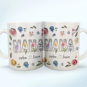 Mom, Nana Flowers Gift For Mommy, Grandma 3D Inflated Effect Printed Mug, Personalized White Edge-to-Edge Mug, Mother Day Gift, Gift 2025