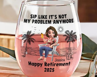 Bebe como si ya no fuera mi problema: copa de vino sin tallo personalizada, divertida copa de vino para jubilados, regalo para fiestas de jubilación 2025