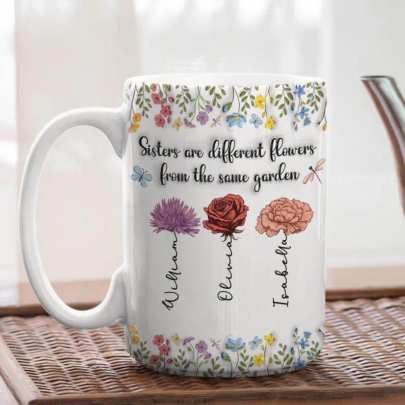 Sisters Are Different Flowers From the Same Garden, Personalized Custom ...