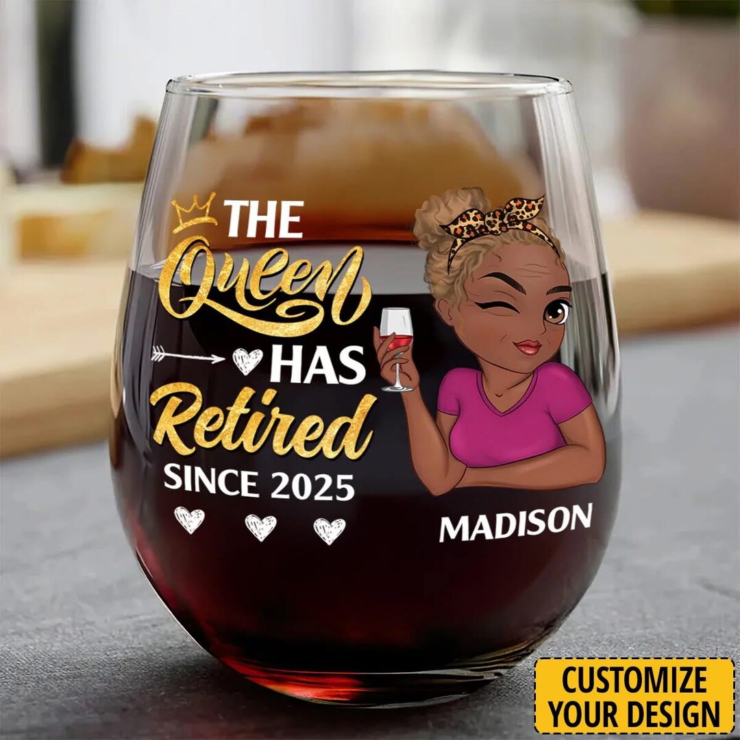 Retirement Glass The Queen Has Retired Personalized Stemless Wine Glass, Funny ...
