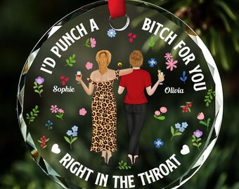 Funny Christmas Ornament - 'I'd Punch A Bitch For You' Gift For Besties & Sisters