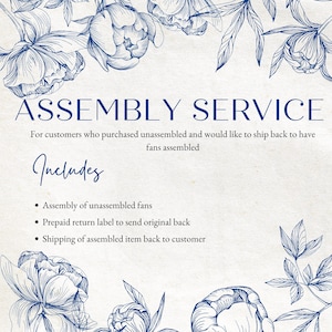 May include: Cream-colored graphic with blue floral illustrations and text. The text reads "ASSEMBLY SERVICE" and details the service, including assembly of fans, a prepaid return label, and shipping of the assembled item.