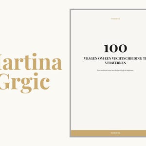 May include: A white workbook titled 100 VRAGEN OM EEN VECHTSCHEIDING TE VERWERKEN with black text and a gold bottom border. The name Martina Grgic is printed in large gold letters to the left of the book cover, which also includes the word WERKBOEK.
